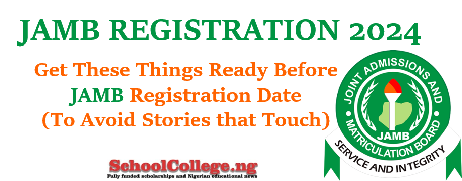 Get These Things Ready Before JAMB Registration (To Avoid Stories that Touch)